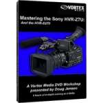Vortex Media Mastering the Sony HVR-Z7U Camcorder DVD (Z7DVD) Vortex Media Mastering the Sony HVR-Z7U Camcorder DVD (Z7DVD)